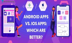 Android Apps vs. iOS Apps: Which Are Better?
