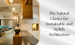 The Natural Choice for Sustainable and Stylish Architecture