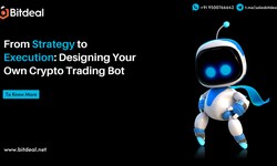 From Strategy to Execution: Designing Your Own Crypto Trading Bot