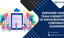 Empower Your Team: 8 Benefits of Implementing Corporate eLearning