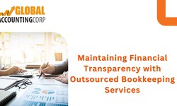 Maintaining Financial Transparency with Outsourced Bookkeeping Services