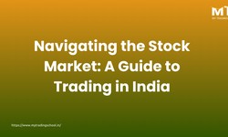 Navigating the Stock Market: A Guide to Trading in India