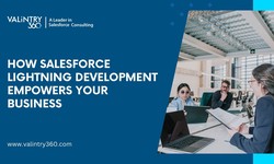 How Salesforce Lightning Development Empowers your Business – VALiNTRY360
