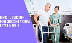 Things to Consider When Choosing a Rehab Center in Delhi