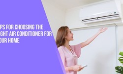Tips for Choosing the Right Air Conditioner for Your Home