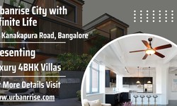 Urbanrise City with Infinite Life - Discovering Extravagance in the Heart of Off Kanakapura Road, Bangalore