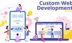 "Crafting Unique Online Experiences: The Essence of Custom Website Development"