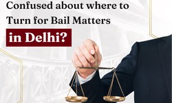 Why Choose the Best Law Firm in Delhi for Bail Matters ?
