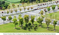 Future Trends: What To Expect In The Manikonda Gated Community Real Estate Market