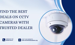 Find the Best Deals on CCTV Cameras with Trusted Dealers