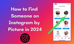 How to Find Someone on Instagram by Picture in 2024