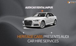 Heritage Cabs Presents Audi Car Hire Services for Jaipur Exploration