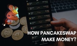 Unlocking the Recipe: How PancakeSwap Makes Money