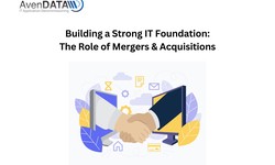 Building a Strong IT Foundation: The Role of Mergers & Acquisitions