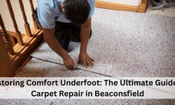 Restoring Comfort Underfoot: The Ultimate Guide to Carpet Repair in Beaconsfield