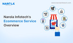 How Narola InfoTech’s Ecommerce Services Can Help You Succeed Online?
