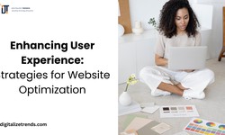 Enhancing User Experience: Strategies for Website Optimization