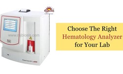 Choose The Right Hematology Analyzer for Your Lab