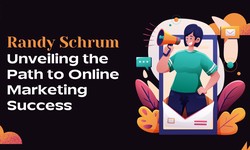 Randy Schrum Unveiling the Path to Online Marketing Success