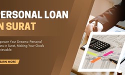Your Comprehensive Guide to Personal Loans in Surat: Finding the Right Loan Agent