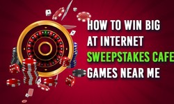 How to Win Big at Internet Sweepstakes Cafe Games Near Me
