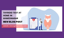 Finding the Right At-Home Thyroid Test in Ahmednagar: Convenience and Personalized Care