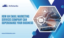How an Email Marketing Services Company Can Supercharge Your Business - IInfotanks