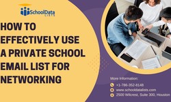 How to Effectively Use a Private School Email List for Networking