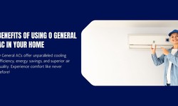 O General AC: The Benefits for Your Home