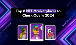 Top 8 NFT Marketplaces to Check Out in 2024