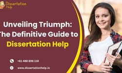 Unveiling Triumph: The Definitive Guide To Dissertation Help