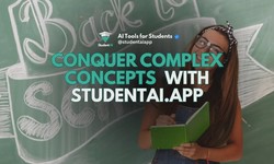 Conquer Complex Concepts Easily with StudentAI.app