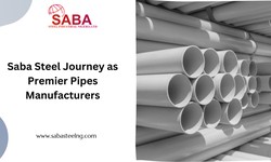 Saba Steel Journey as Premier Pipes Manufacturers
