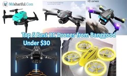 Top 5 Best RC Drones from Banggood Under $30 in 2024