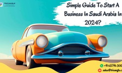 Simple Guide To Start A Business In Saudi Arabia In 2024?