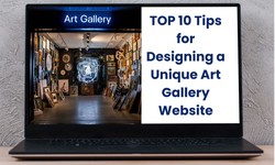 Top 10 Tips For Designing A Unique Art Gallery Website