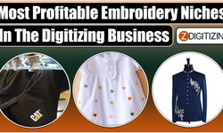 Embroidery Niches In The Digitizing Business