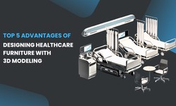Top 5 Advantages of Designing Healthcare Furniture with 3D Modeling