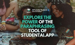 Explore the Power of the Paraphrasing Tool of StudentAi.app