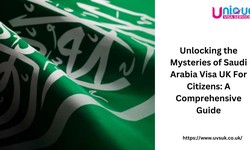 Unlocking the Mysteries of Saudi Arabia Visa UK For Citizens: A Comprehensive Guide