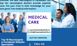 The Top 10 Specialties in Faridabad for Neurologists