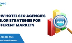 How Hotel SEO Agencies Tailor Strategies for Different Markets