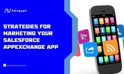 Strategies for Marketing Your Salesforce AppExchange App - Advayan