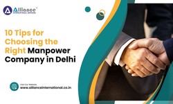10 Tips for Choosing the Right Manpower Company in Delhi