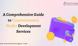 A Comprehensive Guide to Cryptocurrency Wallet Development Services