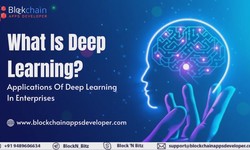 What Is Deep Learning? Applications Of Deep Learning In Enterprises