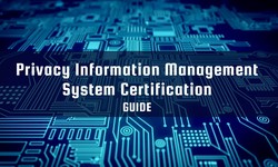 A Guide To Privacy Information Management System Certification
