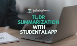 TLDR Summarization Simplifying Complex Texts with the best StudentAi.app