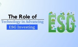The Role of Technology in Advancing ESG Investing