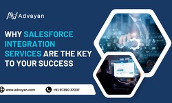 Why Salesforce Integration Services are the Key to Your Success - Advayan